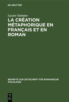 La Création Métaphorique En Français Et En Roman: Images Tirées Du Monde Des Animaux Domestiques. Le Chat Avec Un Appendice Sur La Fouine, Le Singe Et 311232353X Book Cover