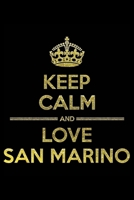KEEP CALM AND LOVE SAN MARINO Notebook: Lined Notebook/Journal Gift 120 Pages, 6x9 Soft Cover, Matte Finish 1677370556 Book Cover