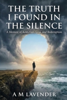 The Truth I Found in the Silence B0GMYXFG34 Book Cover