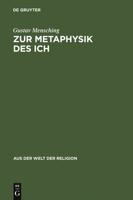 Zur Metaphysik Des Ich: Eine Religionsgeschichtliche Untersuchung Uber Das Personale Bewusstsein 3111026884 Book Cover