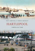 Hartlepool Through Time 1848681879 Book Cover