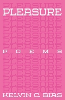 PLEASURE: Poems 1955722285 Book Cover