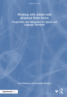 Working with Adults with Acquired Brain Injury: Perspectives and Approaches for Speech and Language Therapists 1032278137 Book Cover