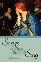 Songs I Heard My Mother Sing 1434340597 Book Cover