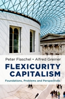 Flexicurity Capitalism: Foundations, Problems, and Perspectives 0199751587 Book Cover