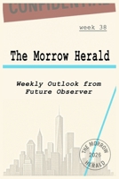 The Morrow Herald: Weekly Outlook from Future Observer - week 38 (The Morrow Herald - eng) B0FR9RNLSF Book Cover