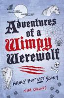 Adventures of a Wimpy Werewolf: Hairy But Not Scary 1843178567 Book Cover
