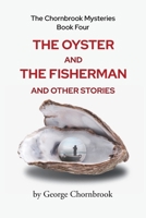The Chornbrook Mysteries Book Four: The Oyster and the Fisherman and Other Stories B0BXMVF65N Book Cover