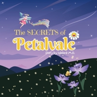 The Secrets of Petalvale: An Enchanting Children's Book About Kindness, Friendship, Empathy (Ages 6–8) B0F542CPNV Book Cover
