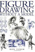 Figure Drawing Without a Model 0715329324 Book Cover