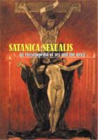 Satanica Sexualis: An Illustrated Encyclopedia of Sex And the Devil 1902588754 Book Cover