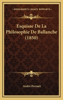 Esquisse De La Philosophie De Ballanche (1850) 1168046866 Book Cover