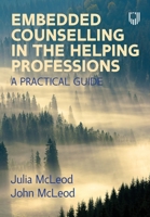 Embedded Counselling in the Helping Professions: A Practical Guide 0335250254 Book Cover
