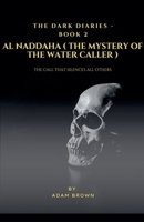 The Dark Diaries - Book 2: Al-Naddaha (The Mystery Of The Water Caller) B0DYR43XS3 Book Cover