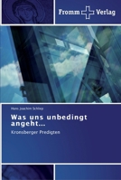 Was uns unbedingt angeht...: Kronsberger Predigten 3841603696 Book Cover