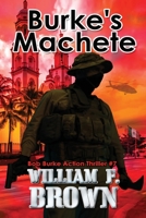 Burke's Machete, Bob Burke Action Thriller #7 B0CLJ3G2YZ Book Cover