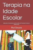 Terapia na Idade Escolar: Aplicando os Fundamentos da Psicanálise de Freud para Crianças e Adolescentes (Portuguese Edition) B0DWLX67BP Book Cover