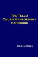 The Telco Churn Management Handbook B0025UYYXW Book Cover