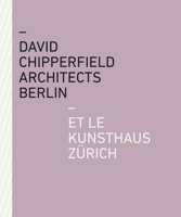 David Chipperfield Architects Berlin et le Kunsthaus Zürich 3039420283 Book Cover