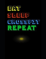 Eat Sleep Crossfit Repeat notebook: Funny Sport Gift Idea is a 110 pages Notebook featuring Funny coaching notebook and sport notebooks 1658299671 Book Cover