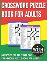 Crossword Puzzle Book For Adults: Crossword Puzzle Games For Adults and all other Puzzle Fans With Solutions of Puzzles And Challenging Brain Exercise Puzzles Activity Games for Seniors B093CKNFKQ Book Cover