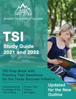 TSI Study Guide 2021 and 2022: TSI Prep Book with Practice Test Questions for the Texas Success Initiative: [Updated for the New Outline] 1628457554 Book Cover