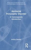 Antisocial Personality Disorder: A Contemporary Introduction (Routledge Introductions to Contemporary Psychoanalysis) 1032907908 Book Cover