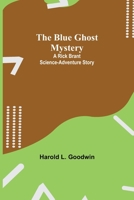 THE BLUE GHOST MYSTERY RICK BRANT #15 161104054X Book Cover