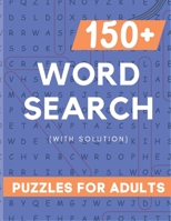 Word Serach Puzzle Book for Adult: 150+ Large Print Word Serach Puzzle Book for Adult with 3000+ Words and Solution B09SPDWTV3 Book Cover