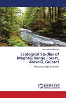 Ecological Studies of Meghraj Range Forest, Aravalli, Gujarat: Phytosociological studies 6206153940 Book Cover