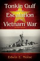 Tonkin Gulf and the Escalation of the Vietnam War 0807823007 Book Cover