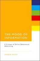 The Mood of Information: A Critique of Online Behavioural Advertising 1441176144 Book Cover