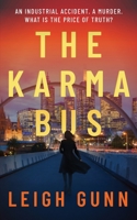 The Karma Bus: An industrial accident. A murder. What is the price of truth? 1923589040 Book Cover