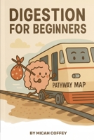 Digestion for Beginners B0FW5NX7JP Book Cover