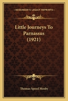 Little Journeys To Parnassus 0548771839 Book Cover