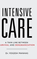 Intensive Care - A Thin Line Between Survival and Dehumanization 1636409415 Book Cover
