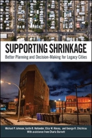 Supporting Shrinkage: Better Planning and Decision-Making for Legacy Cities 1438483465 Book Cover