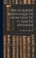 Bibliographie M�thodique de l'Ordre Souv de St. Jean de J�rusalem 1022570358 Book Cover