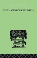 The Hands of Children: An Introduction to Psycho-Chirology (International Library of Psychology) 1138875449 Book Cover