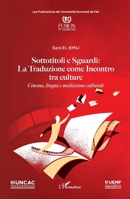 Sottotitoli e Sguardi: La Traduzione come Incontro tra culture: Cinema, lingua e mediazione culturale (French Edition) 2336592320 Book Cover