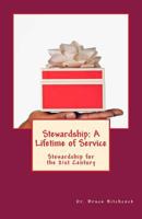Stewardship: A Lifetime of Service: Stewardship for the 21st Century 1530444314 Book Cover