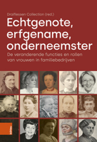 Echtgenote, Erfgename, Onderneemster: de Veranderende Functies En Rollen Van Vrouwen in Familiebedrijven 3412528463 Book Cover