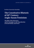 The Constitutive Rhetoric of 20th Century Anglo-Saxon Feminism 363183618X Book Cover