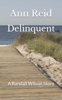 Delinquent: A Randall Wilson Story B0CFZFJF1R Book Cover