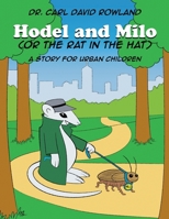 Hodel and Milo (or The Rat in the Hat): A Story for Urban Children B0H9YGKJ83 Book Cover