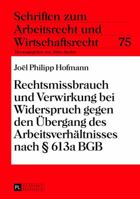 Rechtsmissbrauch Und Verwirkung Bei Widerspruch Gegen Den Uebergang Des Arbeitsverhaeltnisses Nach 613a Bgb 3631627254 Book Cover