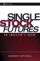 Single Stock Futures: An Investor's Guide 0471267627 Book Cover