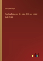 Poetas famosos del siglo XIX, sus vidas y sus obras 3368036548 Book Cover