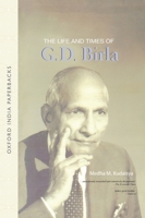 The Life and Times of G. D. Birla (Oxford European Community Law Library) 0195645723 Book Cover