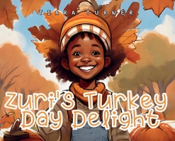 Zuri's Turkey Day Delight B0CSM8X1RS Book Cover
